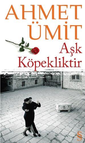 Ask Köpekliktir: Everest Yayinlari