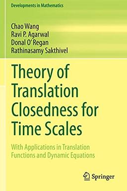 Theory of Translation Closedness for Time Scales: With Applications in Translation Functions and Dynamic Equations