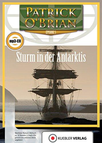 Sturm in der Antarktis: Ein Jack-Aubrey-Roman, Band 5 (Jack Aubrey und Stephen Maturin)