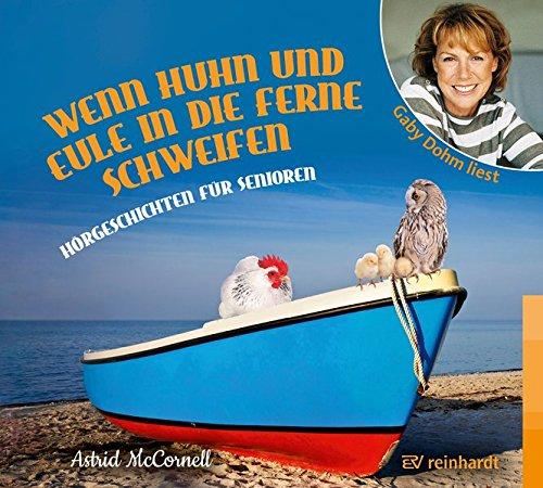 Wenn Huhn und Eule in die Ferne schweifen: Hörgeschichten für Senioren