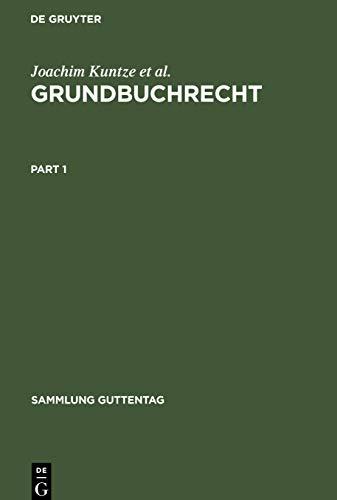 Grundbuchrecht: Kommentar zu Grundbuchordnung und Grundbuchverfügung einschließlich Wohnungseigentumsgrundbuchverfügung (Sammlung Guttentag)