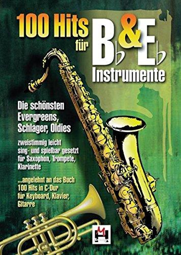 100 Hits für Bb- & Eb-Instrumente (Die schönsten Evergreens, Schlager, Oldies)