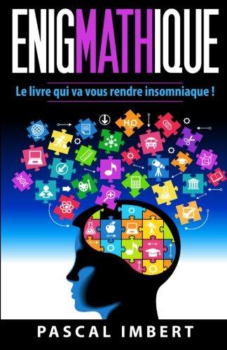 Enigmathique: Le livre qui va vous rendre insomniaque !