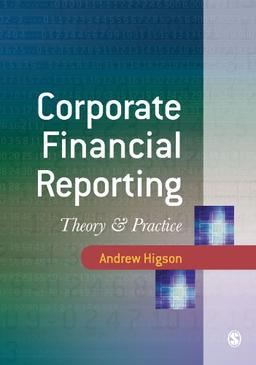 Corporate Financial Reporting: Theory and Practice