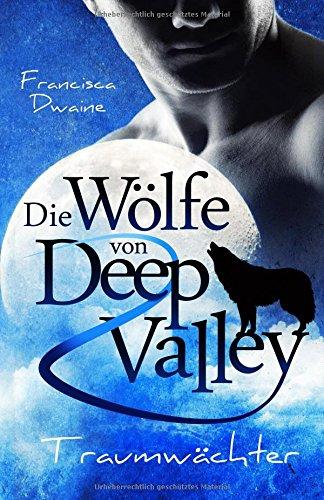 Die Wölfe von Deep Valley: Traumwächter