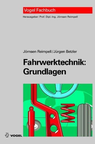 Fahrwerktechnik: Grundlagen: Fahrwerk und Gesamtfahrzeug. Radaufhängungen und Antriebsarten. Achskinematik und Elastokinematik. Lenkanlage - Federung - Reifen. Konstruktions- und Berechnungshinweise