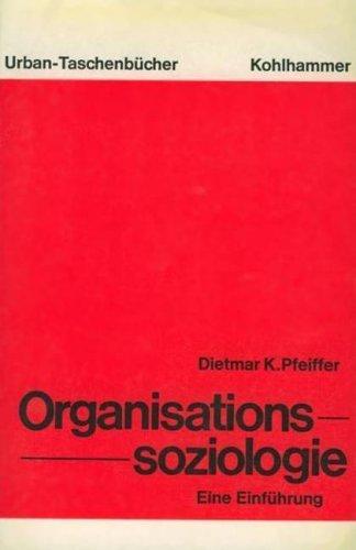 Organisationssoziologie. Eine Einführung.