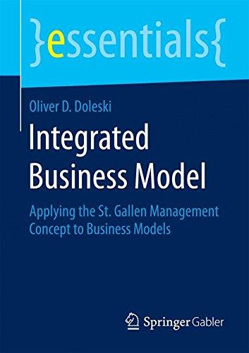 Integrated Business Model: Applying the St. Gallen Management Concept to Business Models (essentials)