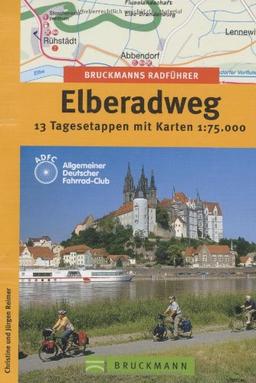 Bruckmanns Radführer Elberadweg: 13 Tagesetappen mit Karten 1 : 75 000