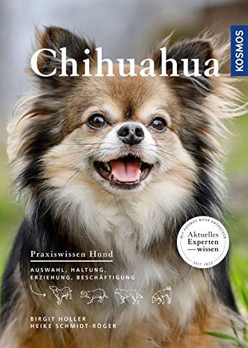 Chihuahua: Auswahl, Haltung, Erziehung, Beschäftigung (Praxiswissen Hund)