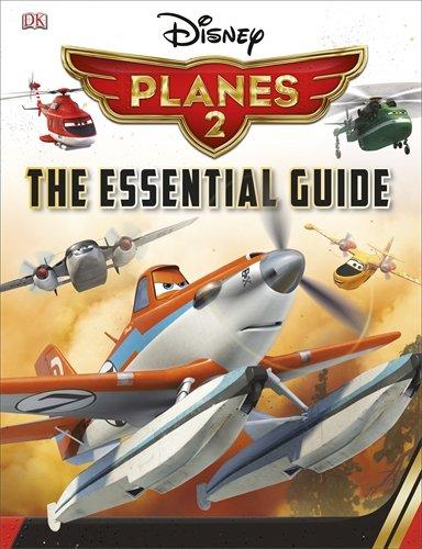 Disney Planes 2 Essential Guide (Disney Planes 2 Fire & Rescue)