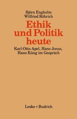 Ethik und Politik heute (Kieler Beiträge zur Politik und Sozialwissenschaft)