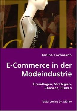 E-Commerce in der Modeindustrie: Grundlagen, Strategien, Chancen, Risiken