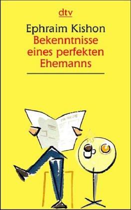 Bekenntnisse eines perfekten Ehemanns: Satiren