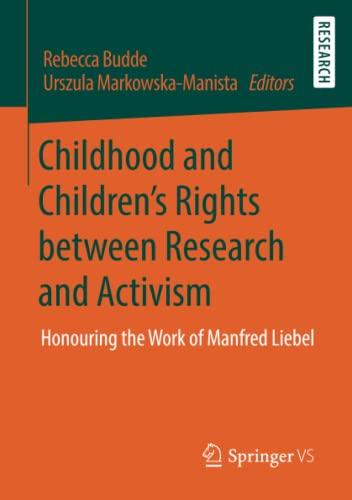 Childhood and Children’s Rights between Research and Activism: Honouring the Work of Manfred Liebel