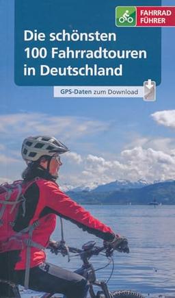 Die schönsten 100 Fahrradtouren in Deutschland 2022 - Mit GPS-Daten zum Download