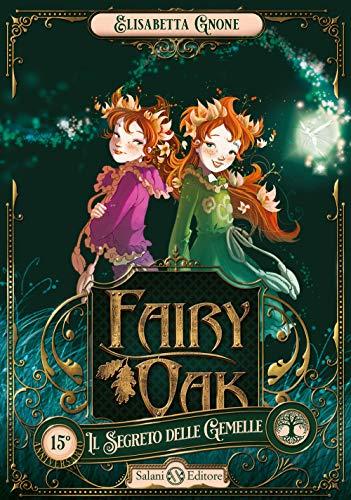 Il segreto delle gemelle. Fairy Oak (Vol. 1)