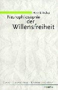 Neurophilosophie der Willensfreiheit: Von libertarischen Illusionen zum Konzept natürlicher Autonomie