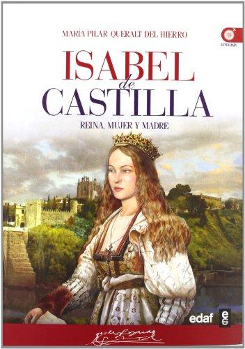 ISABEL DE CASTILLA: Reina, mujer y madre (Clío. Crónicas de la historia)