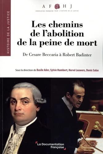 Les chemins de l'abolition de la peine de mort : de Cesare Beccaria à Robert Badinter