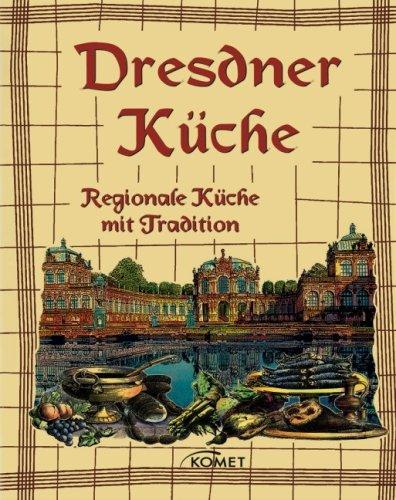 Dresdner Küche: Regionale Küche mit Tradition