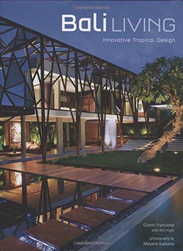 Bali Living: Innovative Tropical Design: Innovative Tropical Living