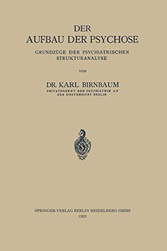 Der Aufbau der Psychose: Grundzüge der Psychiatrischen Strukturanalyse