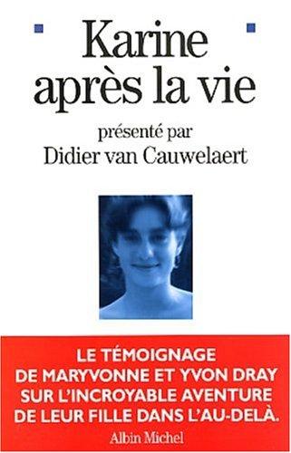 Karine après la vie : le témoignage de Maryvonne et Yvon Dray sur l'incroyable aventure de leur fille dans l'au-delà