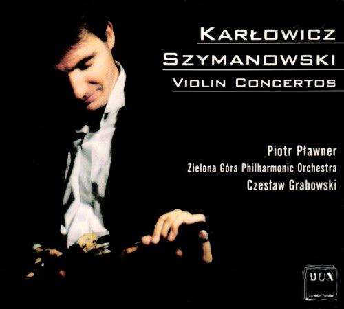 Karlowicz: Violinkonzert Op.8 / Szymanowski: Violinkonzert Nr. 1 Op.35