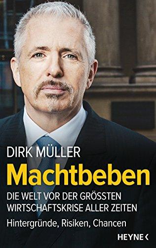 Machtbeben: Die Welt vor der größten Wirtschaftskrise aller Zeiten - Hintergründe, Risiken, Chancen