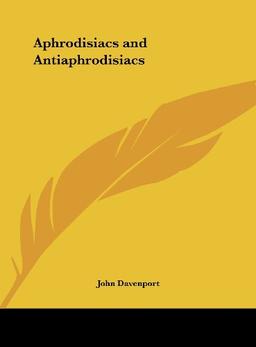 Aphrodisiacs and Antiaphrodisiacs