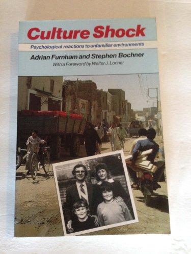 Culture Shock: Psychological Reaction to Unfamiliar Environments: Psychological Reactions to Unfamiliar Environments