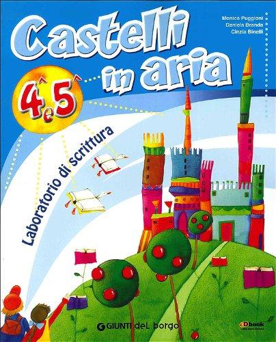 Castelli in aria. Per la 4ªe 5ªclasse elementare