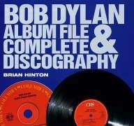 Bob Dylan: Album File and Complete Discography