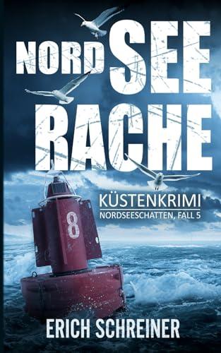 Nordsee Rache: Küstenkrimi (Hansen & Stahl ermitteln, Band 5) (Reihe Nordseeschatten, Band 5)