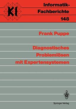 Diagnostisches Problemlösen mit Expertensystemen (Informatik-Fachberichte, 148, Band 148)