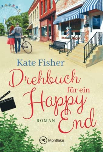 Drehbuch für ein Happy End (California Kisses, Band 2)