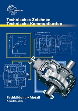 Technisches Zeichnen Technische Kommunikation Metall Fachbildung: Arbeitsblätter