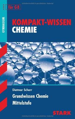 Kompakt-Wissen Gymnasium / Grundwissen Chemie: Mittelstufe