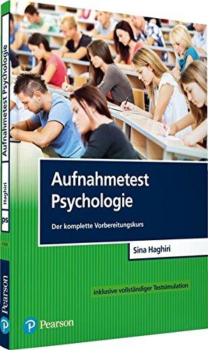 Aufnahmetest Psychologie: Der komplette Vorbereitungskurs inklusive vollständiger Testsimulation (Pearson Studium - Psychologie)