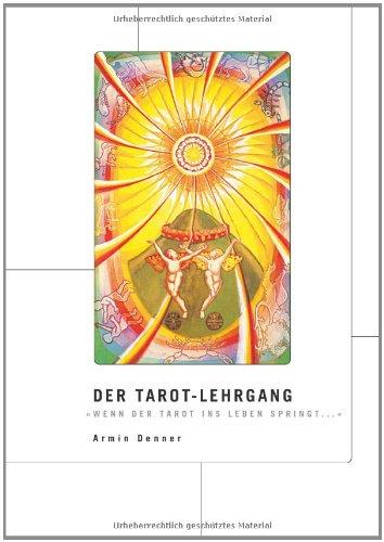 Der Tarot-Lehrgang: Wenn der Tarot ins Leben springt.