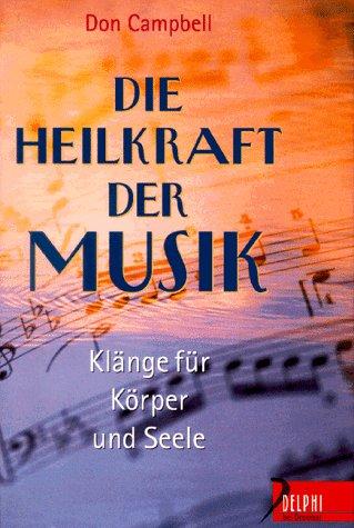 Die Heilkraft der Musik. Klänge für Körper und Seele