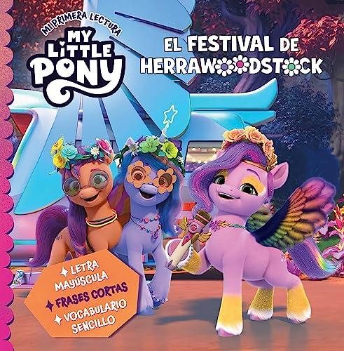 My Little Pony. Mi primera lectura - El festival de Herrawoodstock: Letra mayúscula, frases cortas y vocabulario sencillo (Cuentos infantiles)