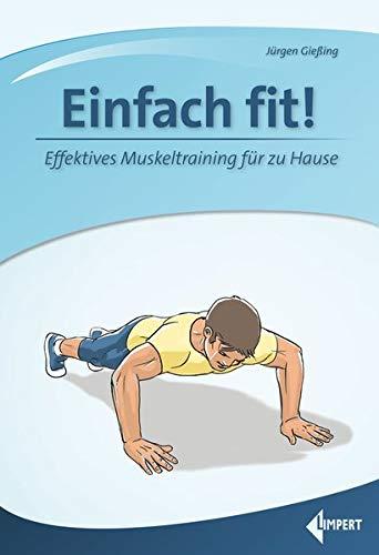 Einfach fit!: Effektives Muskeltraining für zu Hause