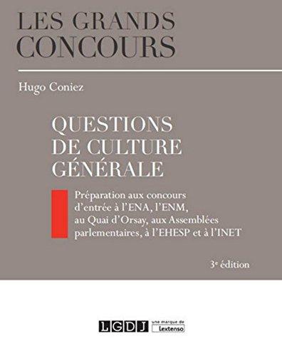 Questions de culture générale : préparation aux concours d'entrée à l'ENA, l'ENM, au Quai d'Orsay, aux Assemblées parlementaires, à l'EHESP et à l'INET