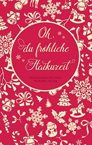 Oh, du fröhliche Haikuzeit: Weihnachten mit dem Rotkiefer Verlag