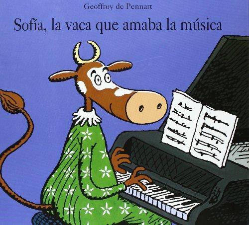 Sofía, la vaca que amaba la música: SOPHIE LA VACHE MUSICIENNE