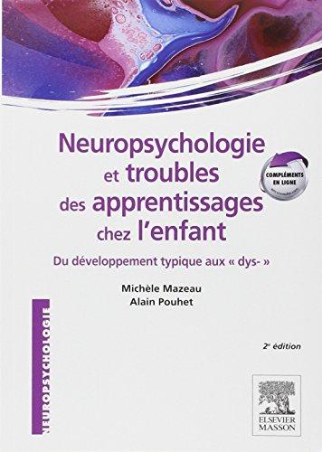 Neuropsychologie et troubles des apprentissages chez l'enfant : du développement typique aux dys-