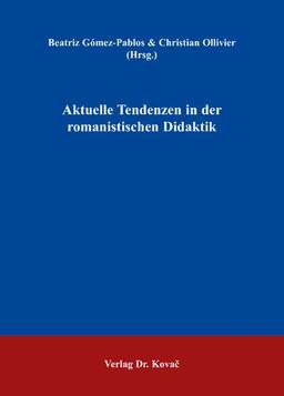 Aktuelle Tendenzen in der romanistischen Didaktik (Studien zur Romanistik)