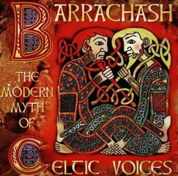 Barrachash - The Modern Myth Of Celtic Voices